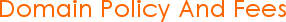 Domain Policy And Fees